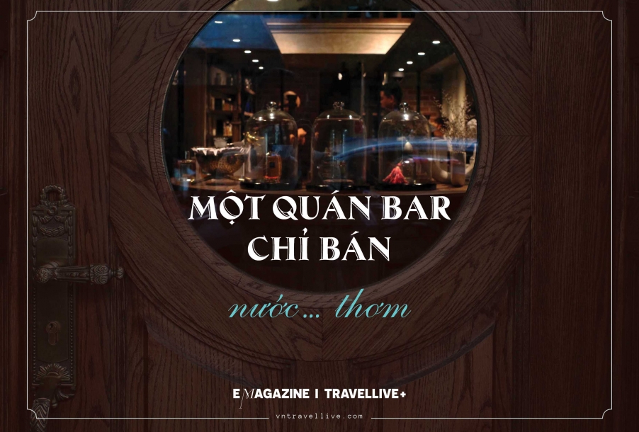 Một quán bar chỉ bán nước… thơm